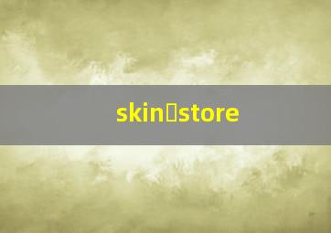 skin store